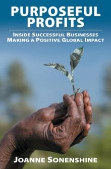 Purposeful Profits : Inside Successful Businesses Making A Positive Global Impact