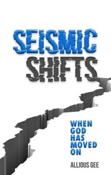 Seismic Shifts : When God Has Moved On