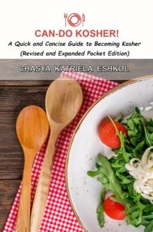 Can-Do Kosher! : A Quick and Concise Guide to Becoming Kosher