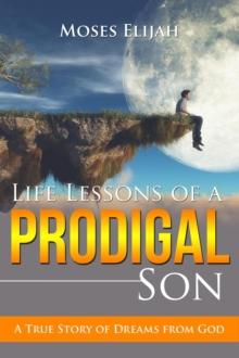 Life Lessons of a Prodigal Son