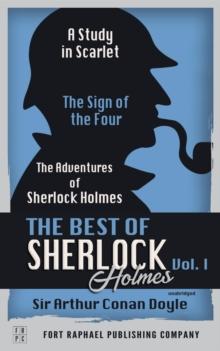 The Best of Sherlock Holmes - Volume I - A Study in Scarlet, The Sign of the Four and The Adventures of Sherlock Holmes