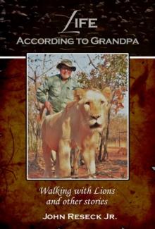 Life According to Grandpa : Walking with Lions and other stories