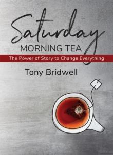 Saturday Morning Tea : The Power of Story to Change Everything