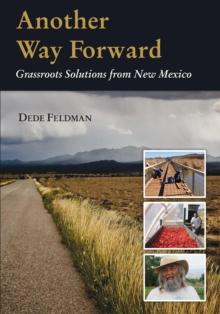 Another Way Forward : Grassroots Solutions from New Mexico