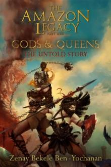 The Amazon Legacy : Gods & Queens