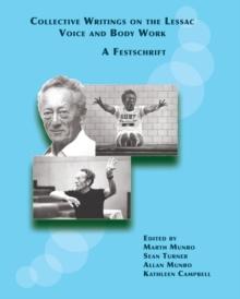 Collective Writings on the Lessac Voice and Body Work : A Festschrift