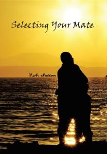 Selecting Your Mate : Second Edition