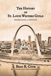 The History of St. Louis Writers Guild : Celebrating a Century