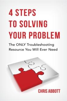 4 Steps To Solving Your Problem : The ONLY Troubleshooting Resource You Will Ever Need