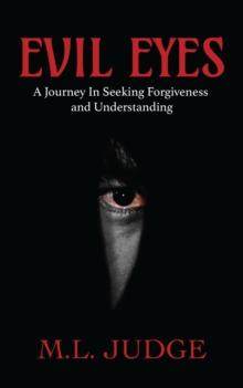 Evil Eyes : A Journey In Seeking Forgiveness And Understanding