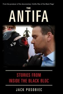 The Antifa : Stories from Inside the Black Bloc