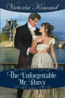 Unforgettable Mr. Darcy: A Pride and Prejudice Variation