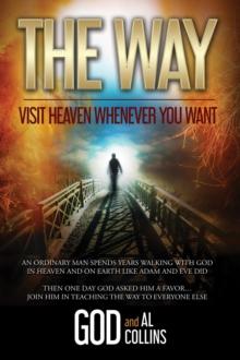 The Way : Visit Heaven Whenever You Want