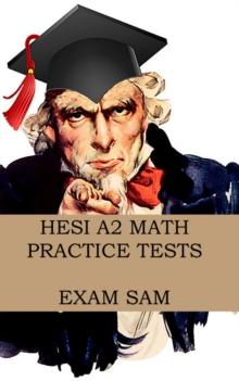 HESI A2 Math Practice Tests : HESI A2 Nursing Entrance Exam Math Study Guide