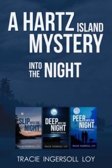 Into the Night; Hartz Island Mystery Series, Slip into the Night, Deep into the Night, Peer into the Night : Hartz Island Mystery