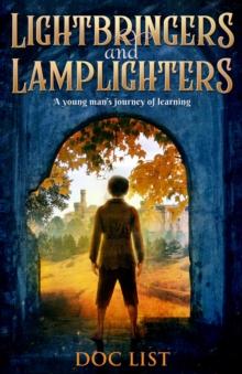 Lightbringers and Lamplighters : A young man's journey of learning