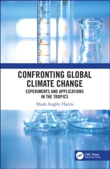 Confronting Global Climate Change : Experiments & Applications in the Tropics