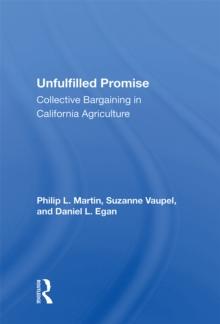 Unfulfilled Promise : Collective Bargaining In California Agriculture