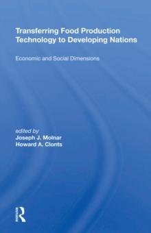 Transferring Food Production Technology To Developing Nations : Economic And Social Dimensions