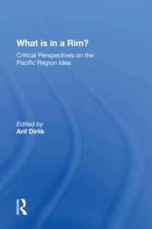 What Is In A Rim? : Critical Perspectives On The Pacific Region Idea