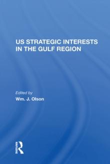 U.S. Strategic Interests In The Gulf Region