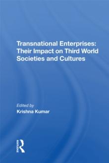 Transnational Enterprises : Their Impact On Third World Societies And Cultures