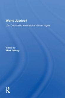 World Justice? : U.S. Courts And International Human Rights