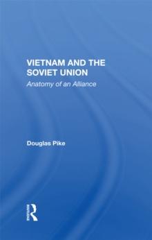 Vietnam And The Soviet Union : Anatomy Of An Alliance