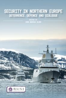 Security in Northern Europe : Deterrence, Defence and Dialogue