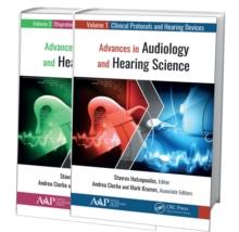 Advances in Audiology and Hearing Science (2-volume set) : Volume 1: Clinical Protocols and Hearing Devices Volume 2: Otoprotection, Regeneration, and Telemedicine