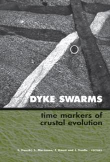 Dyke Swarms - Time Markers of Crustal Evolution : Selected Papers of the Fifth International Dyke Conference in Finland, Rovaniemi, Finland, 31 July- 3 Aug 2005 & Fourth International Dyke Conference,