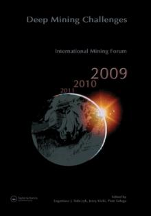 Deep Mining Challenges : International Mining Forum 2009