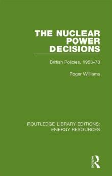 The Nuclear Power Decisions : British Policies, 1953-78