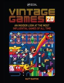 Vintage Games 2.0 : An Insider Look at the Most Influential Games of All Time