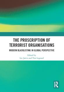 The Proscription of Terrorist Organisations : Modern Blacklisting in Global Perspective