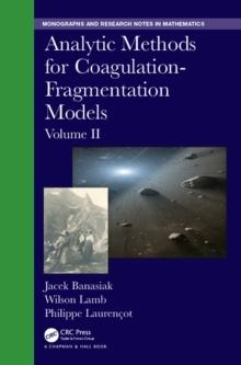 Analytic Methods for Coagulation-Fragmentation Models, Volume II