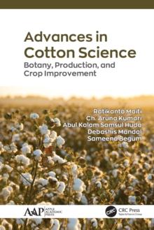 Advances in Cotton Science : Botany, Production, and Crop Improvement