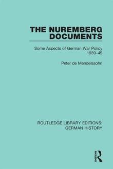 The Nuremberg Documents : Some Aspects of German War Policy 1939-45