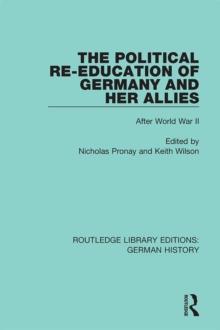 The Political Re-Education of Germany and her Allies : After World War II