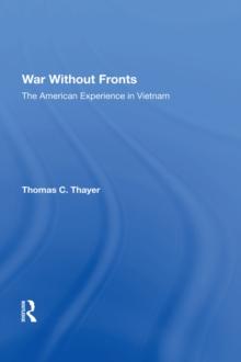 War Without Fronts : The American Experience In Vietnam