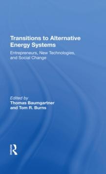 Transitions To Alternative Energy Systems : Entrepreneurs, New Technologies, And Social Change