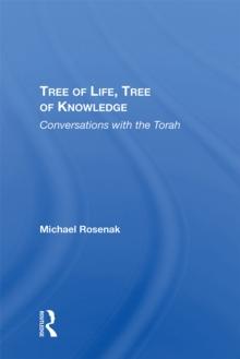 Tree Of Life, Tree Of Knowledge : Conversations With The Torah