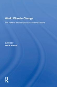 World Climate Change : The Role Of International Law And Institutions