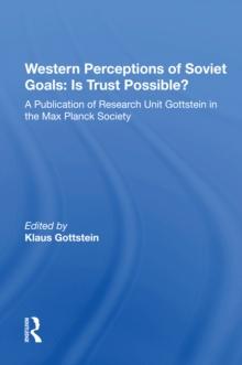 Western Perceptions Of Soviet Goals : Is Trust Possible?