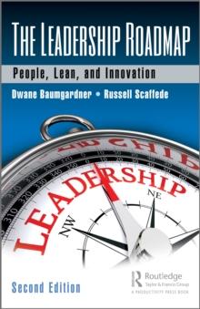 The Leadership Roadmap : People, Lean, and Innovation, Second Edition