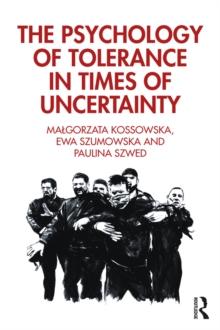 The Psychology of Tolerance in Times of Uncertainty