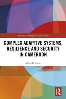 Complex Adaptive Systems, Resilience and Security in Cameroon