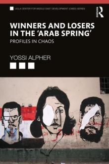 Winners and Losers in the 'Arab Spring' : Profiles in Chaos