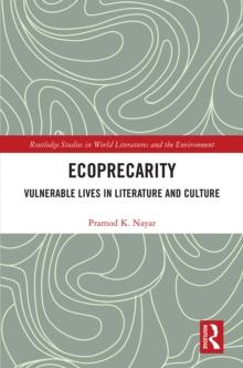 Ecoprecarity : Vulnerable Lives in Literature and Culture