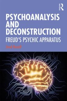 Psychoanalysis and Deconstruction : Freud's Psychic Apparatus